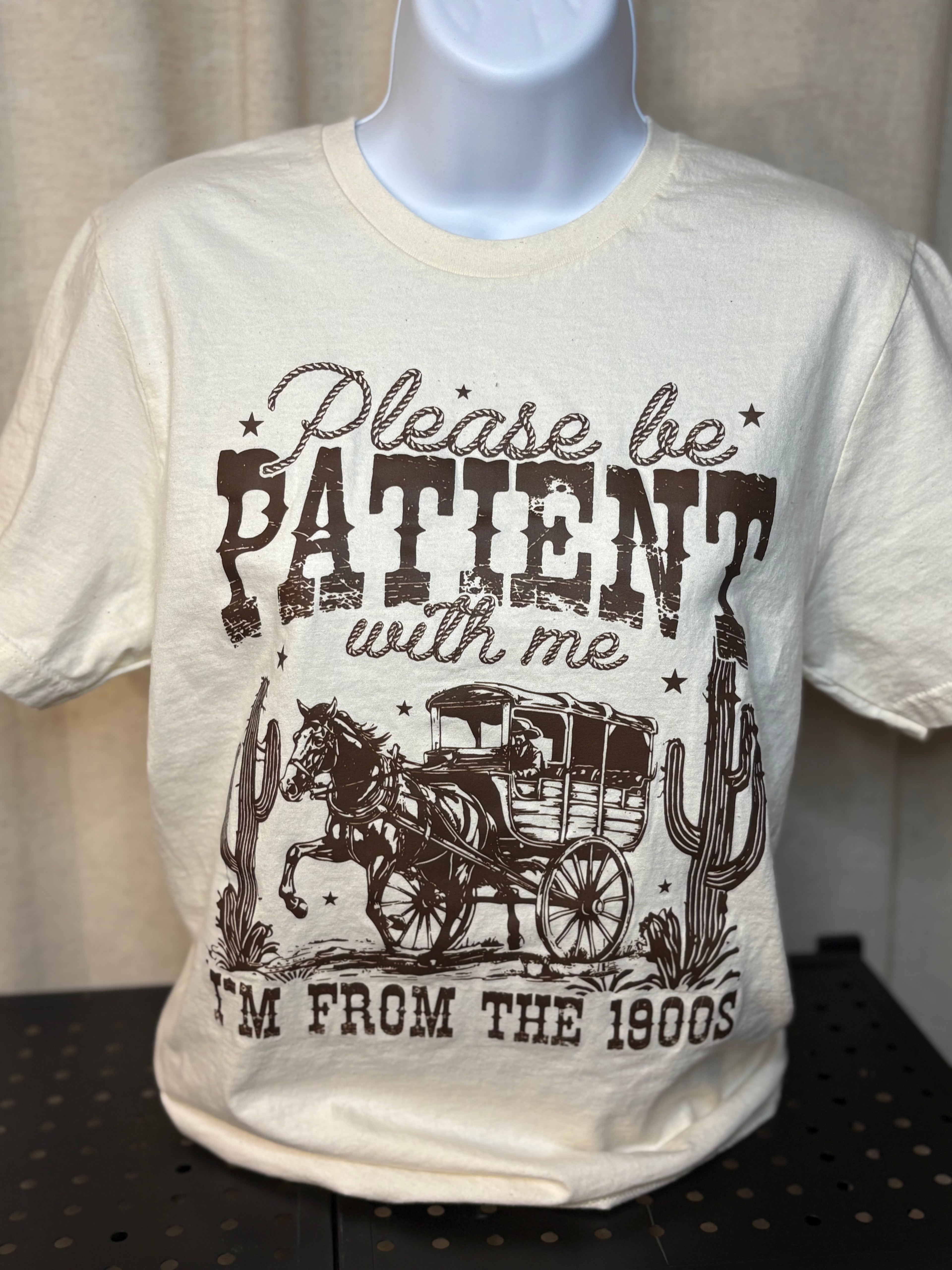 Please Be Patient With Me I’m From the 1900s Tshirt