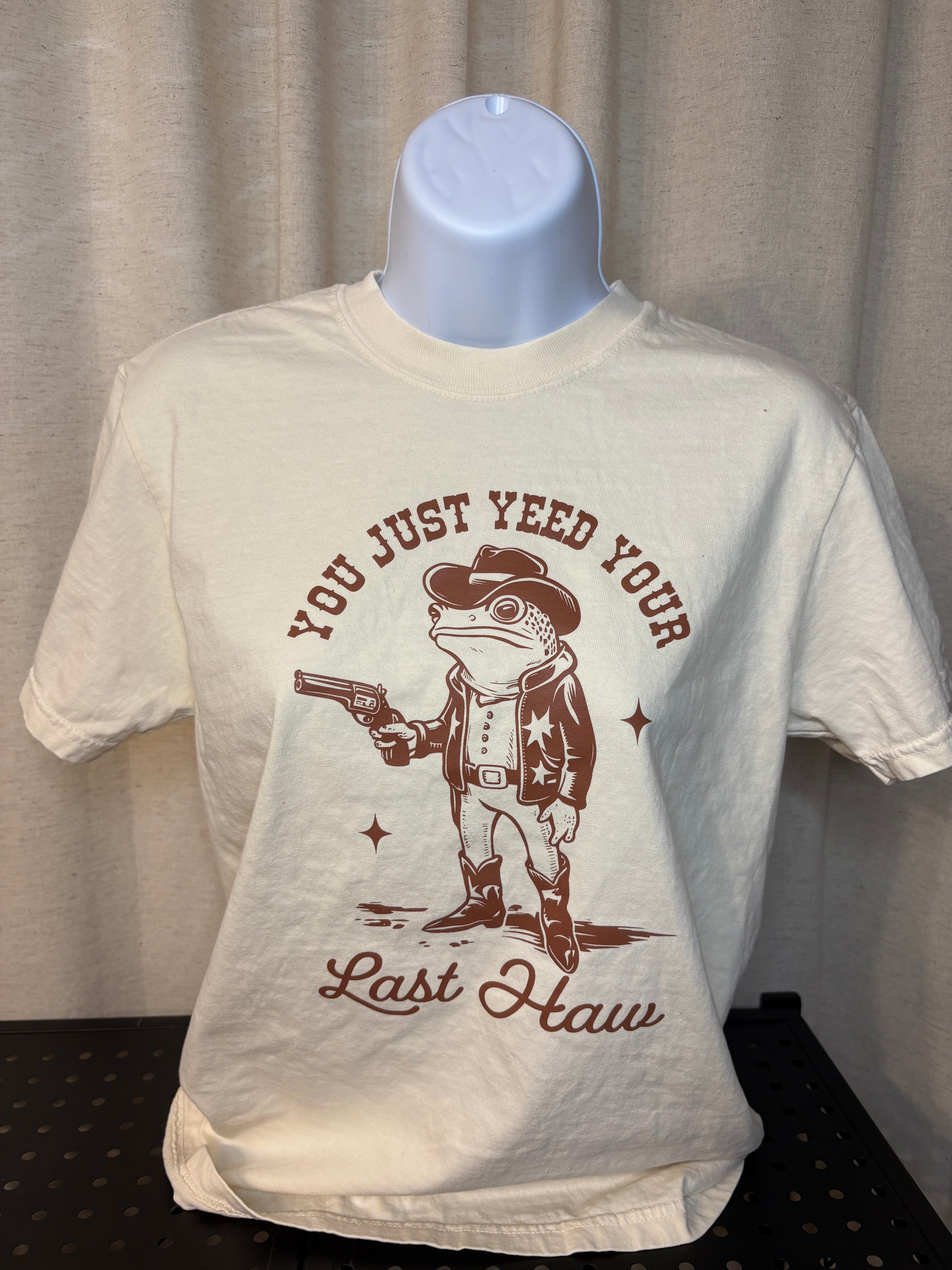 You Just Yeed Your Last Haw Tshirt