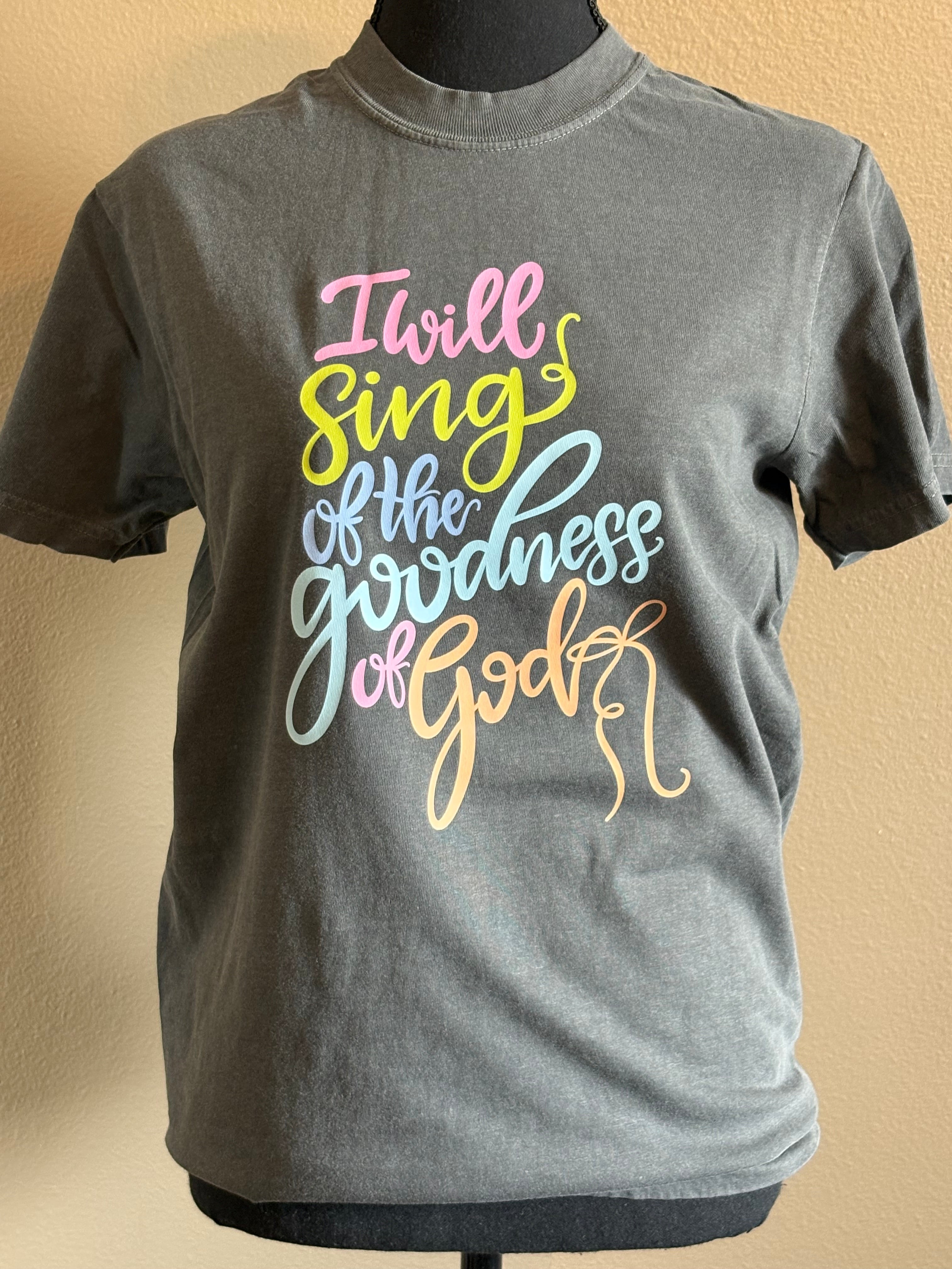 I Will Sing Of The Goodness of God
