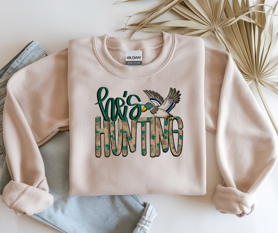 He's Hunting Sweatshirt (Duck)